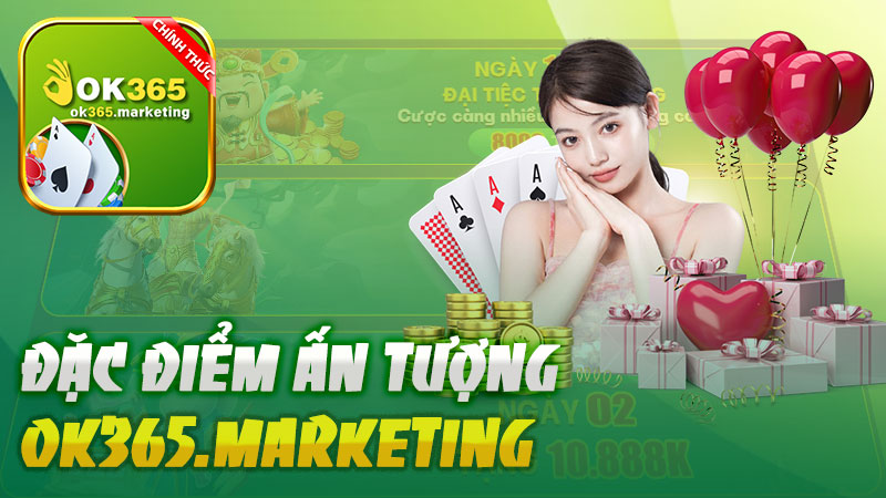 Những đặc điểm ấn tượng về nhà cái OK365