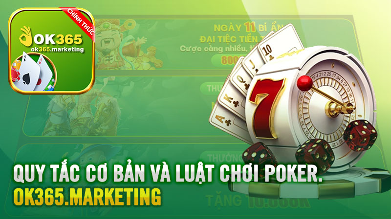 Các quy tắc cơ bản của trò chơi và luật chơi Poker.