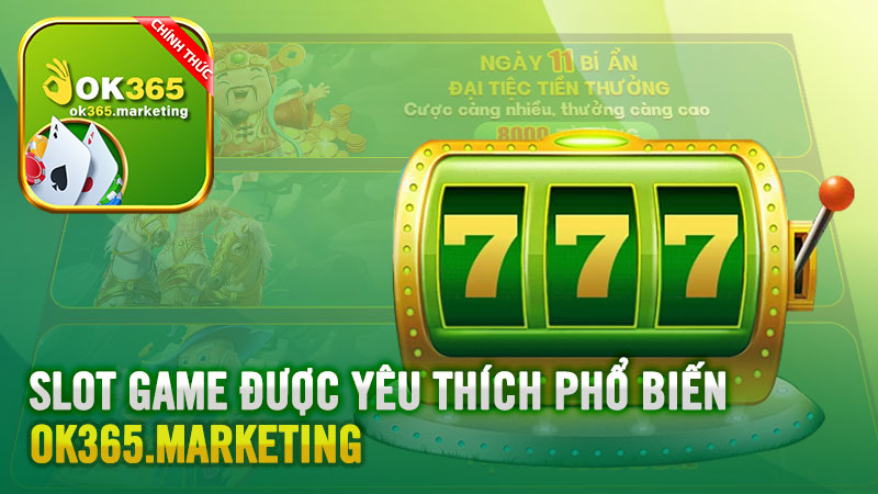 Những loại trò chơi slot game được yêu thích phổ biến.